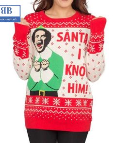 Buddy Elf Santa I Know Him Ugly Christmas Sweater