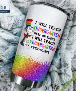 dr seuss i will teach kindergarten here or there or everywhere tumbler cup 3 SdOgT