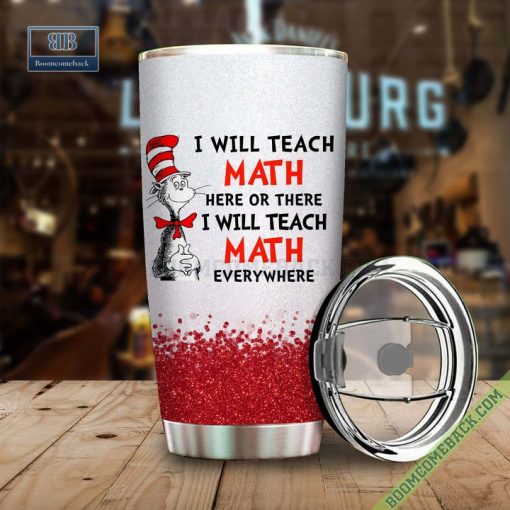 Dr. Seuss I Will Teach Math Here Or There Or Everywhere Tumbler Cup
