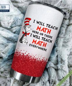 dr seuss i will teach math here or there or everywhere tumbler cup 3 p8FzA