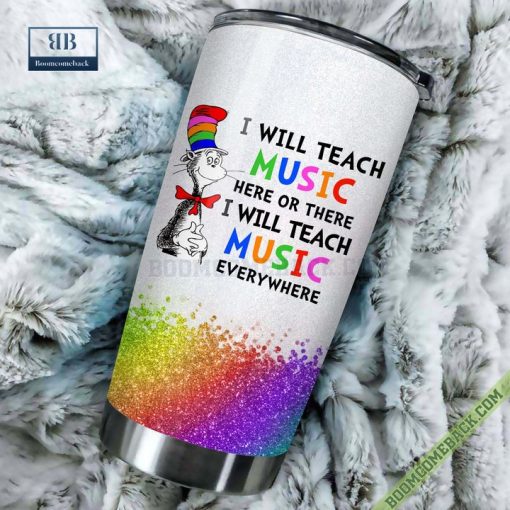 Dr. Seuss I Will Teach Music Here Or There Or Everywhere Tumbler Cup