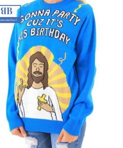 Jesus Gonna Party Cuz It’s His Birthday Ugly Christmas Sweater
