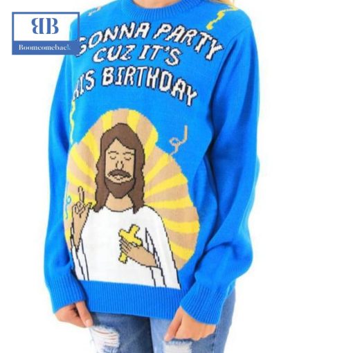 Jesus Gonna Party Cuz It’s His Birthday Ugly Christmas Sweater