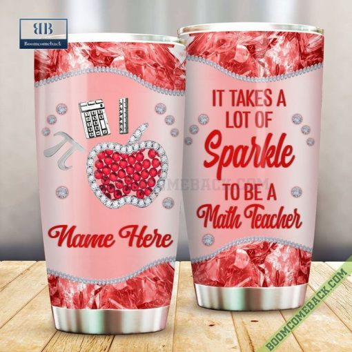 Personalize It Takes A Lot Of Sparkle To Be A Math Teacher Tumbler Cup
