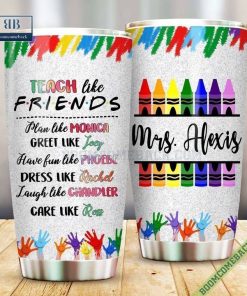 Personalized Teach Like Friends Steel Tumbler Cup