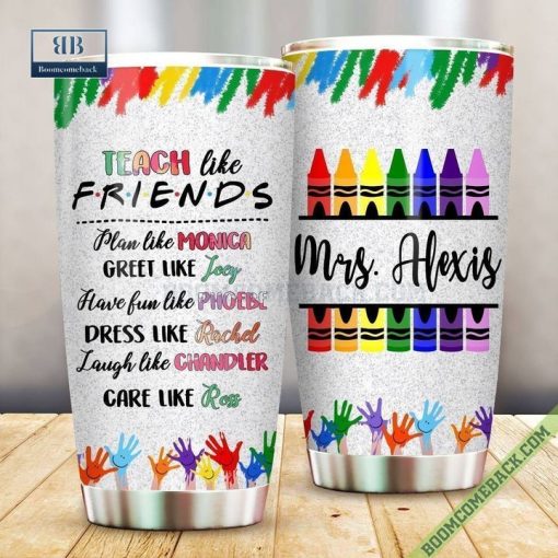 Personalized Teach Like Friends Steel Tumbler Cup