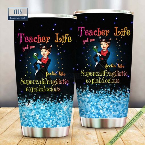 Teacher Life Got Me Mary Poppins Tumbler Cup