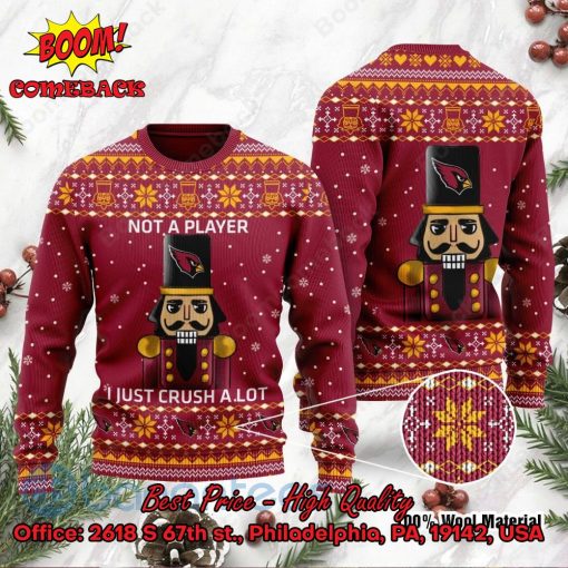 Arizona Cardinals Nutcracker Not A Player I Just Crush Alot Ugly Christmas Sweater