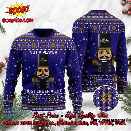 Baltimore Ravens Nutcracker Not A Player I Just Crush Alot Ugly Christmas Sweater
