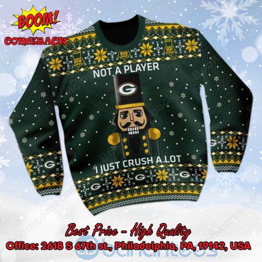 Green Bay Packers Nutcracker Not A Player I Just Crush Alot Ugly Christmas Sweater