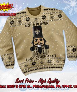 New Orleans Saints Nutcracker Not A Player I Just Crush Alot Ugly Christmas Sweater
