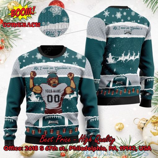 Philadelphia Eagles All I Need For Christmas Is Eagles Custom Name Number Ugly Christmas Sweater