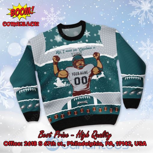 Philadelphia Eagles All I Need For Christmas Is Eagles Custom Name Number Ugly Christmas Sweater