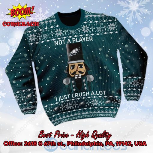 Philadelphia Eagles Nutcracker Not A Player I Just Crush Alot Ugly Christmas Sweater