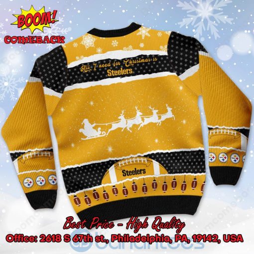 Pittsburgh Steelers All I Need For Christmas Is Steelers Custom Name Number Ugly Christmas Sweater