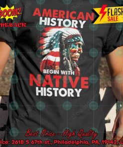 American History Begin With Native History T-shirt