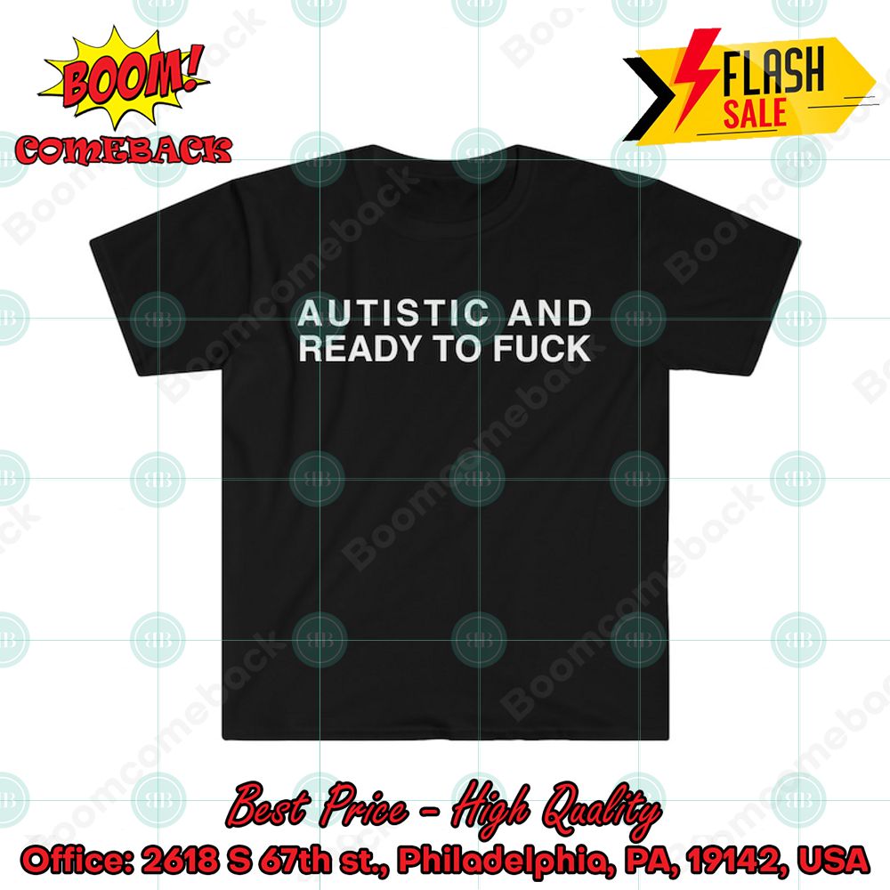 Pornhub Autistic And Ready To Fuck T-shirt
