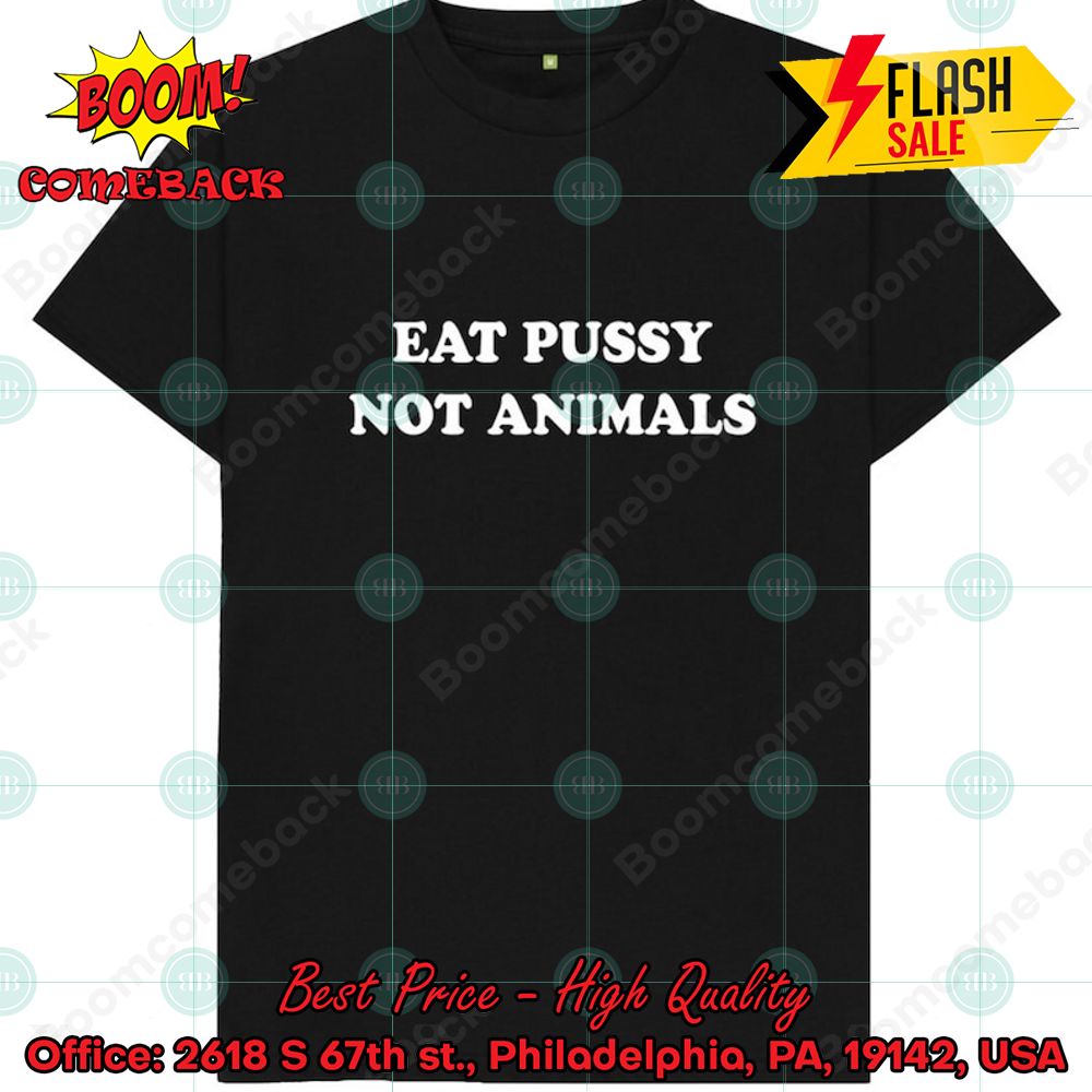 Pornhub Eat Pussy Not Animals T-shirt