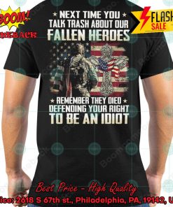 Veteran Remember They Died Defending Your Right To Be An Idiot T-shirt