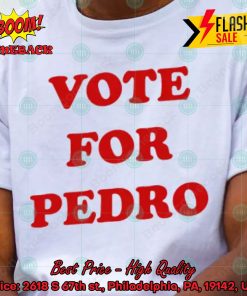 Vote For Pedro Shirt