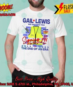 2013 2023 The End Of An Era Gail Lewis T-Shirt