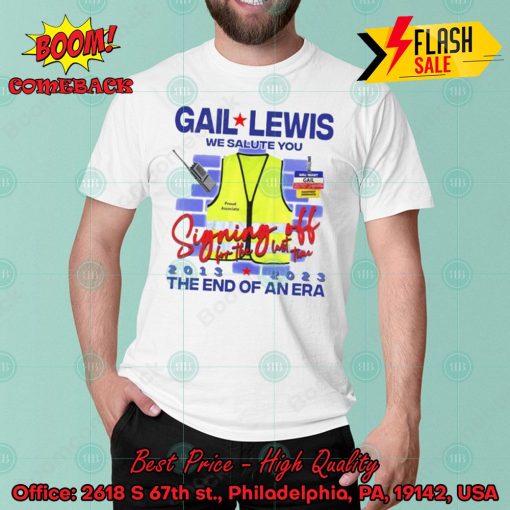 2013 2023 The End Of An Era Gail Lewis T-Shirt