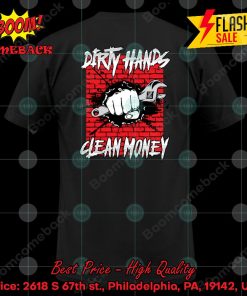 Dirty Hands Clean Money T-shirt