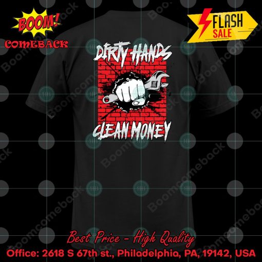 Dirty Hands Clean Money T-shirt