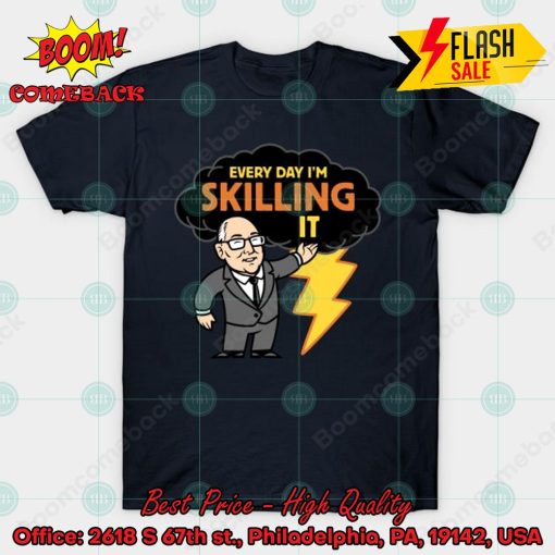 Every day I’m Skilling It Tom Skilling T-Shirt