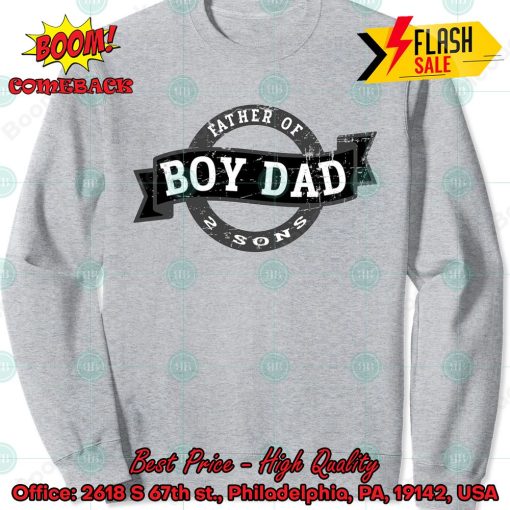 Father Of 2 Sons Boy Dad Sweatshirt