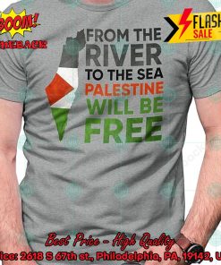 From The River to The Sea Palestine Will Be Free Shirt