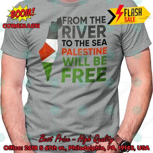 From The River to The Sea Palestine Will Be Free Shirt