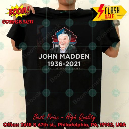 Hall of Farmer Forever John Madden T-shirt