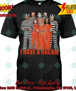 I Have A Dream Democratic Party Prisoner T-shirt