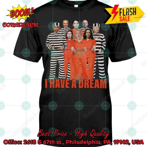 I Have A Dream Democratic Party Prisoner T-shirt