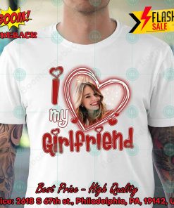 I Love My Girl Friend T-shirt