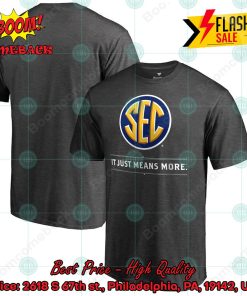 It Just Means More SEC T-shirt