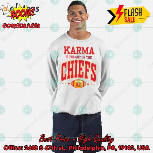 Karma Is The Guy On The Chiefs Sweatshirt