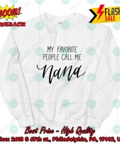 My Fovorite People Call Me Nana Sweatshirt