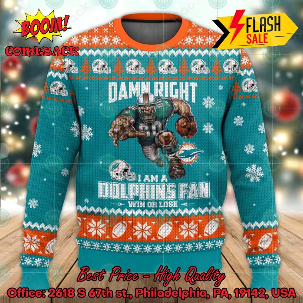 NFL Miami Dolphins Damn Right I Am A Dolphins Fan Win Or Lose Ugly Christmas Sweater