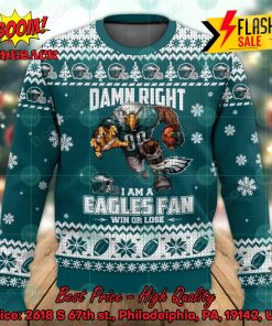 NFL Philadelphia Eagles Damn Right I Am A Eagles Fan Win Or Lose Ugly Christmas Sweater
