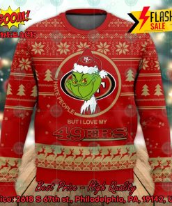 NFL San Francisco 49ers Grinch I Hate People But I Love My 49ers Ugly Christmas Sweater