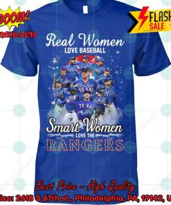 Real Women Love Baseball Smar Women Love The Rangers T-shirt