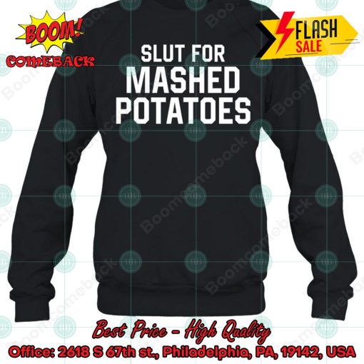 Slut For Mashed Potatoes Sweatshirt