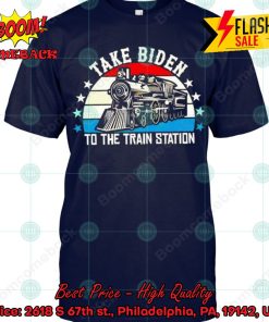 Take Biden To The Train Station T-shirt