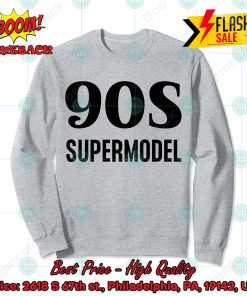 90s Supermodel Sweatshirt