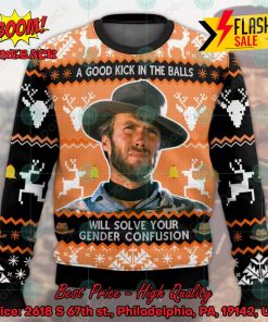 Clint Eastwood A Good Kick In The Balls  Will Solve Your Gender Confusion Ugly Christmas Sweater