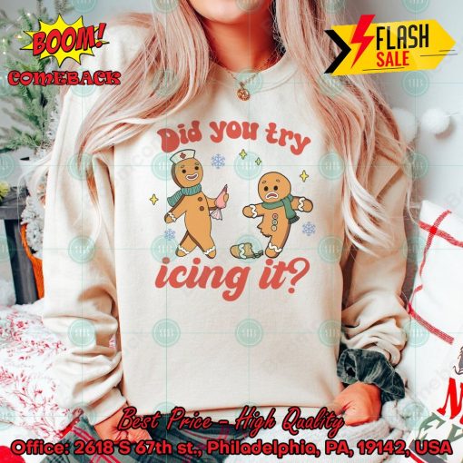 Gingerbread Did You Try Icing It Sweatshirt