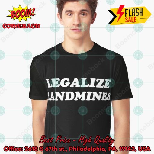 Legalize Landmines Shirt