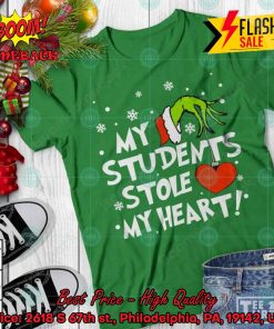 My Students Stole My Heart Grinch Teacher Shirt